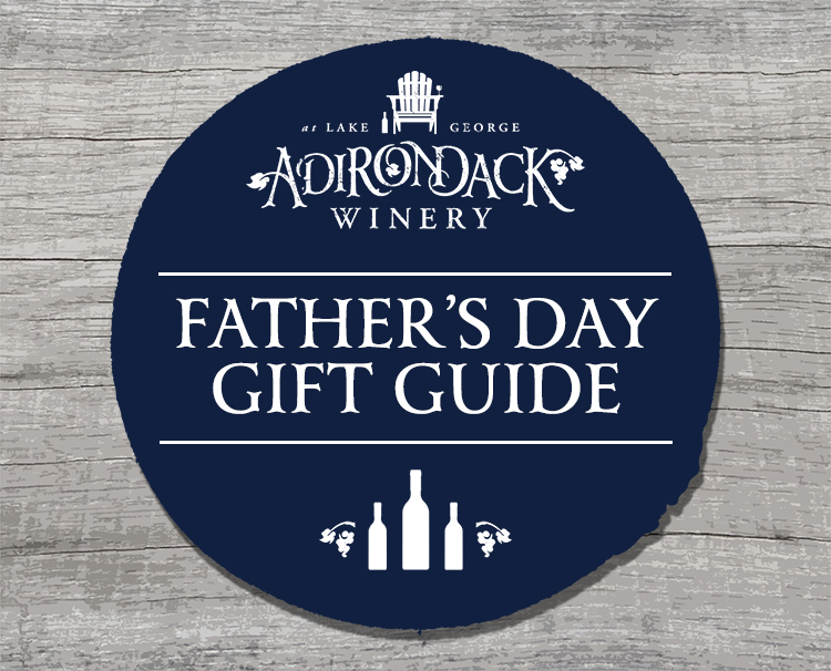 Adirondack Winery Father's Day Gift Guide
